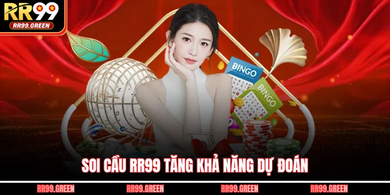 Soi cầu RR99 tăng khả năng dự đoán
