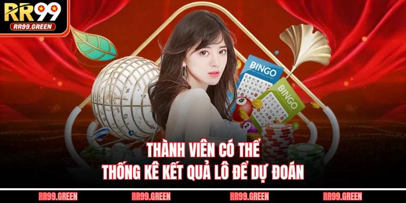 Thành viên có thể thống kê kết quả lô để dự đoán
